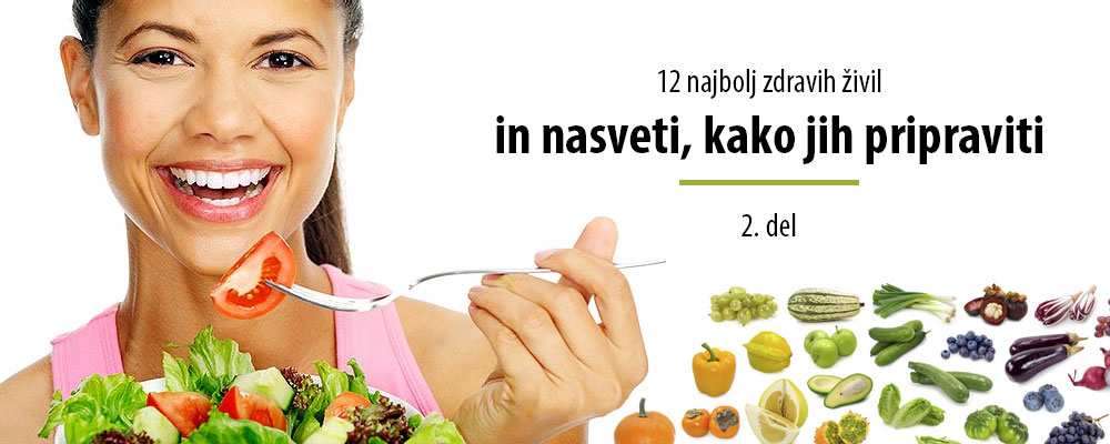 12 najbolj zdravih živil in kako jih jesti – 2. del